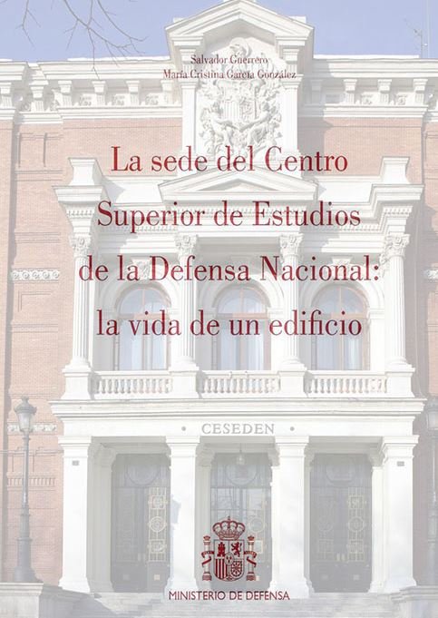 La sede del Centro Superior de Estudios de la Defensa Nacional, de Guerrero López | portada del libro