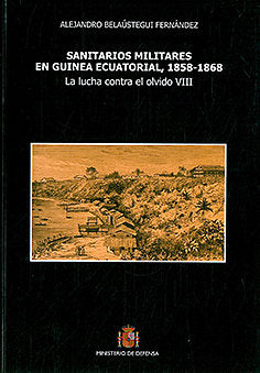 Sanitarios militares en Guinea Ecuatorial, 1858-1868, de Belaústegui Fernández | portada del libro