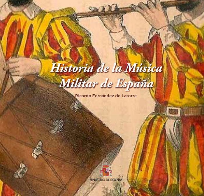 Historia de la música militar de España, de Fernández de Latorre Pérez, Ricardo | portada del libro