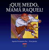 ¡Que medo, mamá Raquel!, de Fernández Paz, Agustín | portada del libro