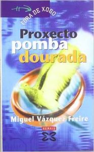 Proxecto pomba dourada, de Vázquez Freire, Miguel | portada del libro