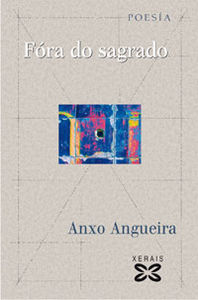 Fóra do sagrado, de Angueira, Anxo | portada del libro