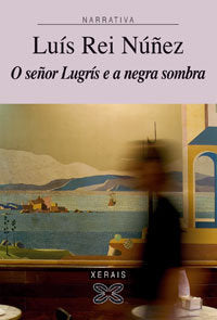 O señor Lugrís e a negra sombra, de Rei Núñez, Luís | portada del libro