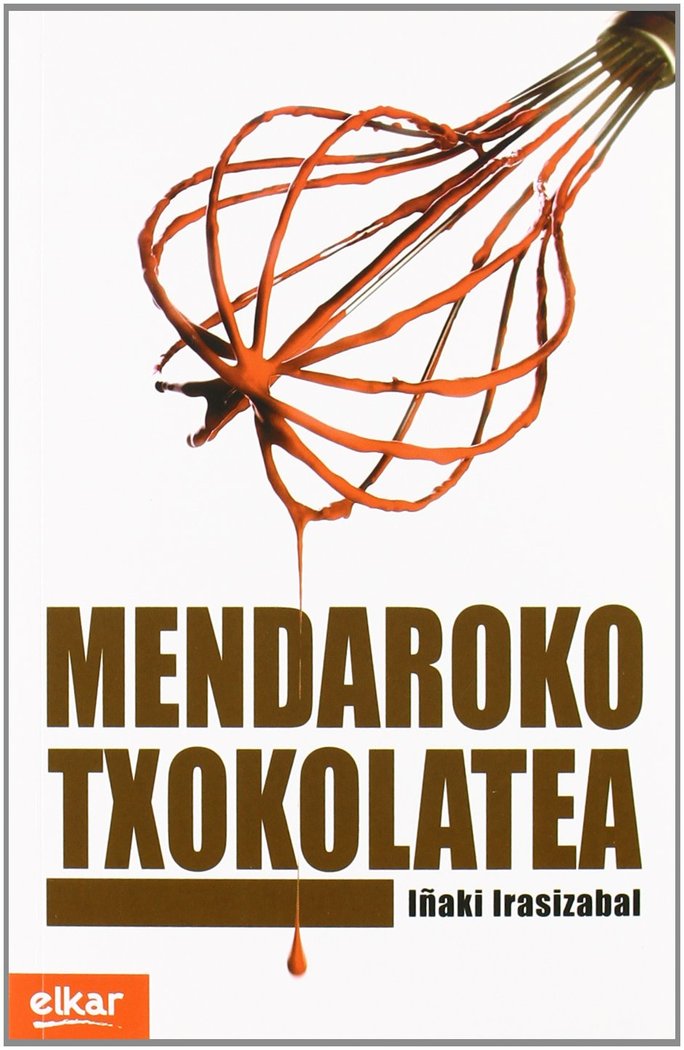 Mendaroko txokolatea, de Irasizabal Izagirre, Iñaki | portada del libro