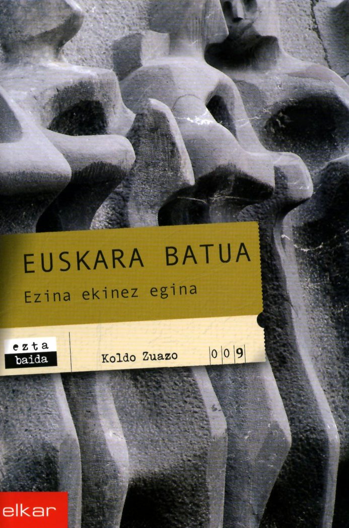 Euskara batua. Ezina ekinez egina, de Zuazo Zelaieta, Koldo | portada del libro