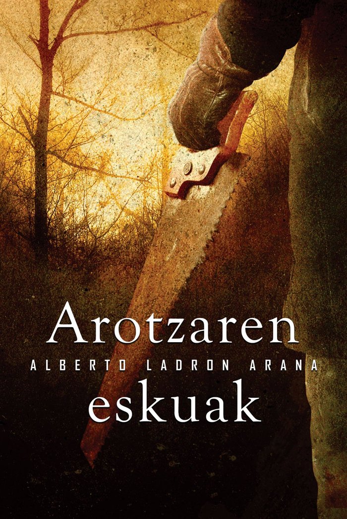 Arotzaren eskuak, de Ladron Arana, Alberto | portada del libro