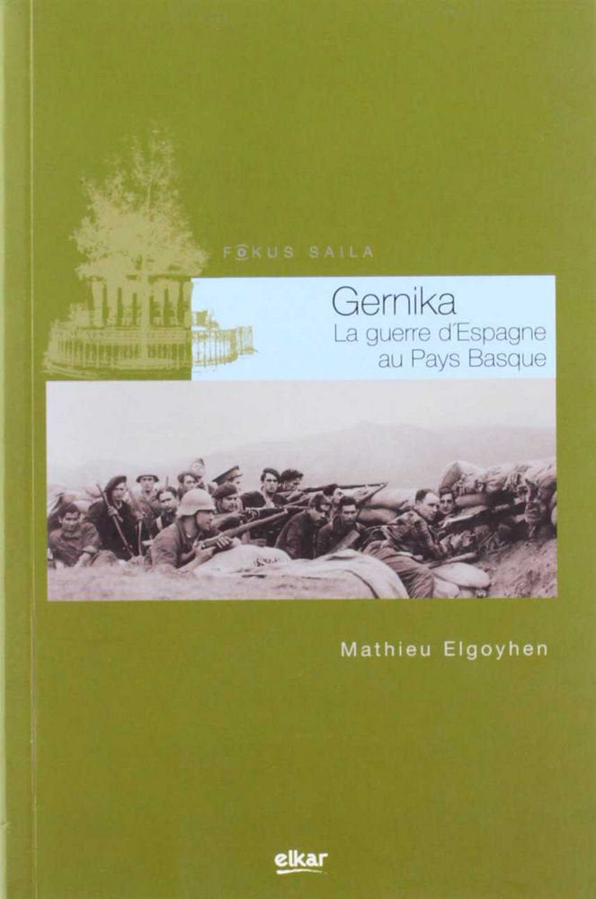 Gernika. La guerre d¿Espagne au Pays Basque, de Elgoyhen | portada del libro