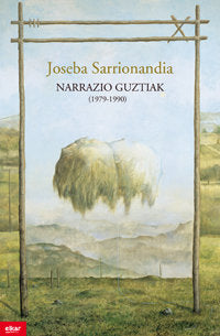 Narrazio guztiak (1979-1990), de Sarrionandia Uribelarrea, Joseba | portada del libro