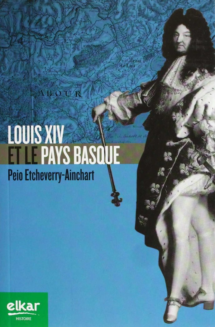 Louis XIV et le Pays Basque, de Etcheverry-Ainchart | portada del libro
