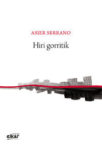 Hiri gorritik, de Serrano Lasa, Asier | portada del libro