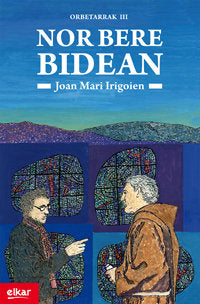 Nor bere bidean. Orbetarrak 3, de Irigoien Aranberri, Joan Mari | portada del libro
