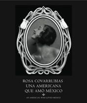 Rosa Covarrubias. Una americana que amó México | portada del libro
