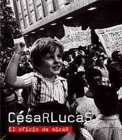 César Lucas. El oficio de mirar, de LUCAS | portada del libro