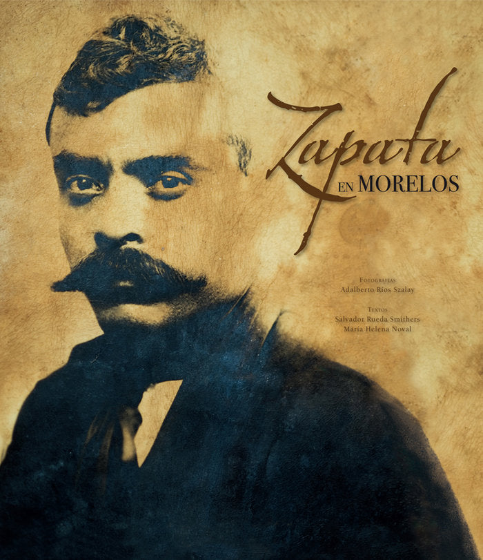 Zapata en Morelos, de RIOS SZALAY | portada del libro