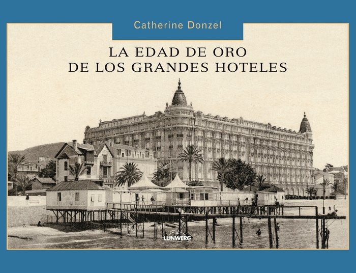 La edad de oro de los grandes hoteles, de AA. VV. | portada del libro