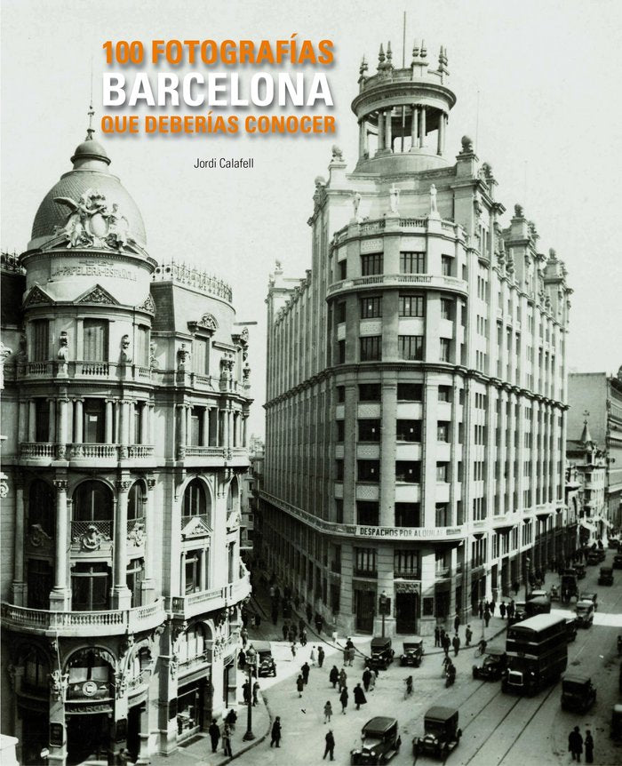 Barcelona. 100 fotografías que deberías conocer, de Calafell | portada del libro