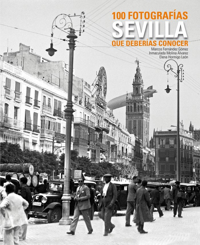 Sevilla. 100 fotografías que deberías conocer, de Fernández Gómez | portada del libro