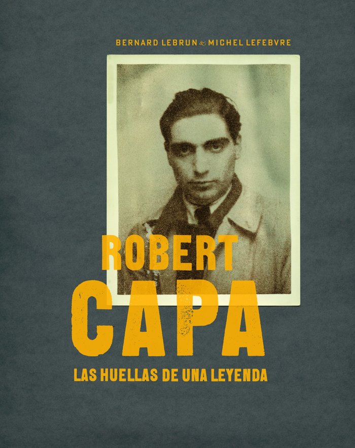 Robert Capa.Las huellas de una leyenda, de AA . VV. | portada del libro