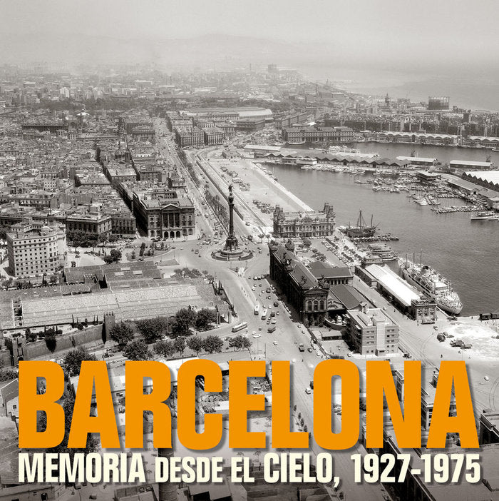 Barcelona. Memoria desde el cielo, 1927-1975, de AA. VV. | portada del libro