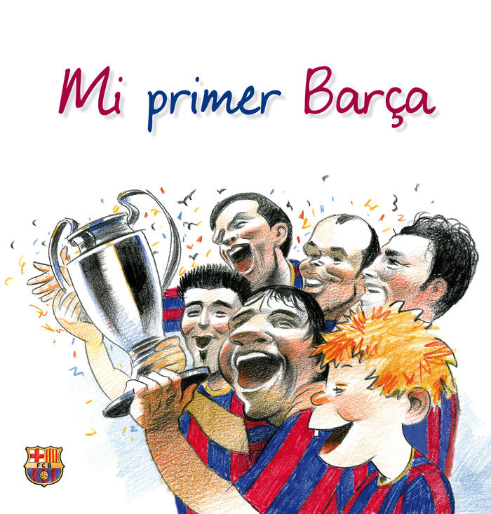 Mi primer Barça, de Torre | portada del libro
