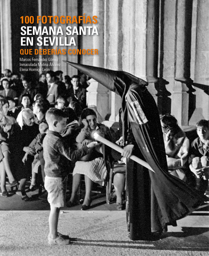 Semana Santa en Sevilla. 100 fotografías que deberías conocer, de Fernández Gómez | portada del libro
