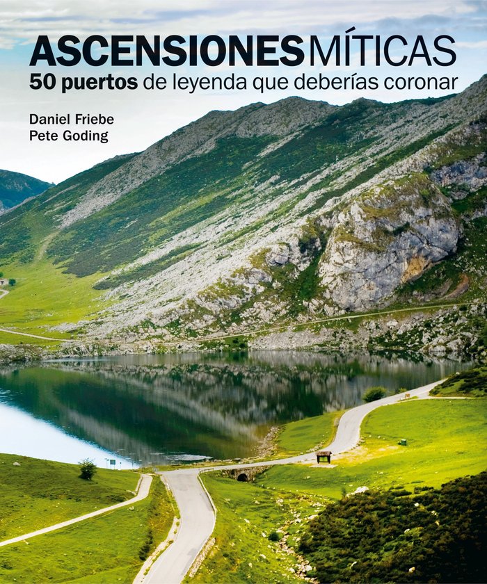 Ascensiones míticas. 50 puertos de leyenda que deberías coronar, de Friebe, Daniel | portada del libro