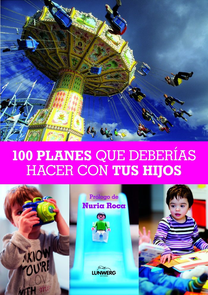 100 Planes que deber¡as hacer con tus hijos, de NURIA ROCA | portada del libro