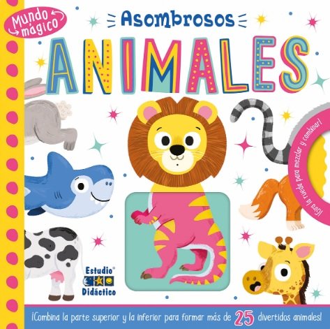 ASOMBROSOS ANIMALES- MUNDO MAGICO, de STEPHANIE MOSS | portada del libro