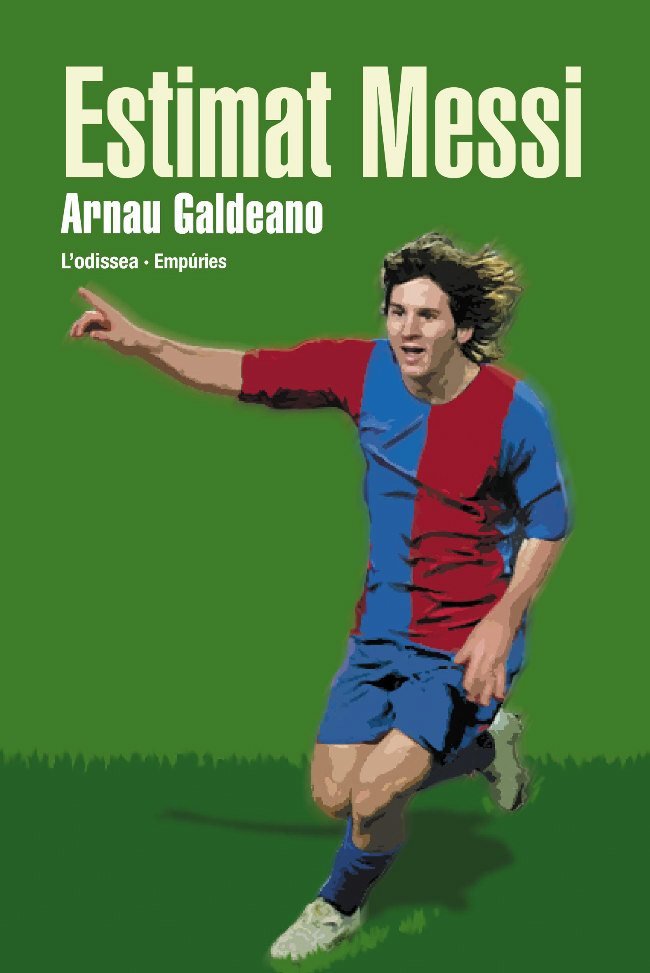 Estimat Messi, de Galdeano, Arnau | portada del libro