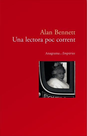 Una lectora poc corrent, de Bennett, Alan | portada del libro