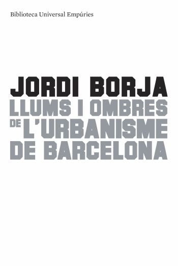 Llums i ombres de l'urbanisme de Barcelona, de Boja Sebastià, Jordi | portada del libro