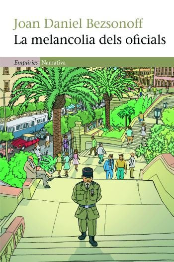 La melancolia dels oficials, de Bezsonoff Montalat, Joan Daniel | portada del libro
