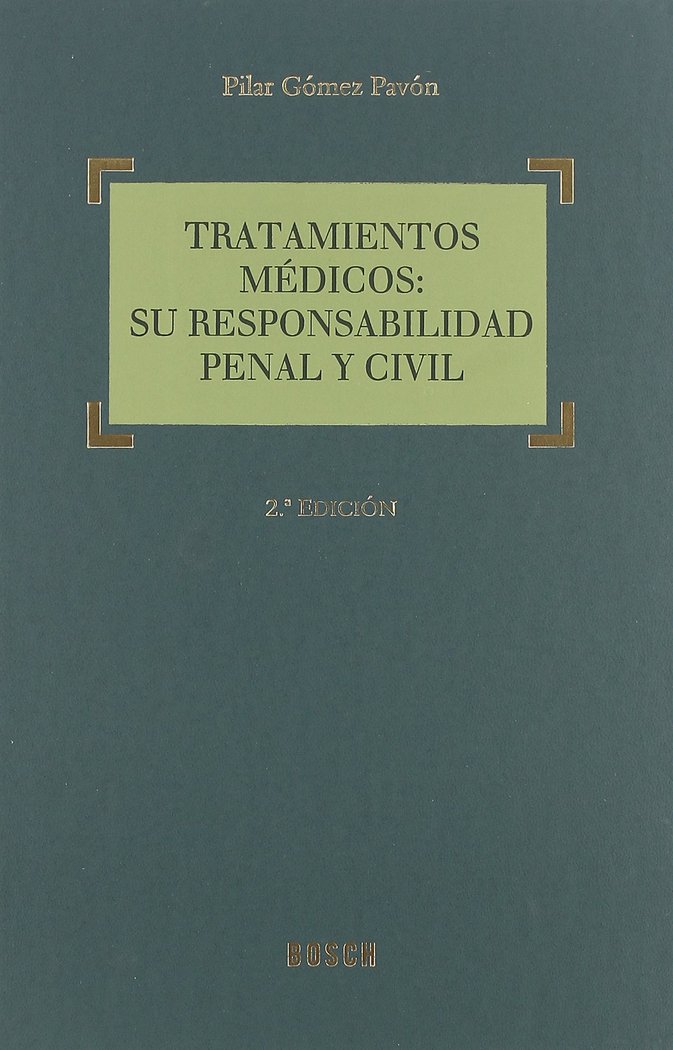TRATAMIENTOS MEDICOS: SU RESPONSABILIDAD, de GOMEZ PAVON, PILAR | portada del libro