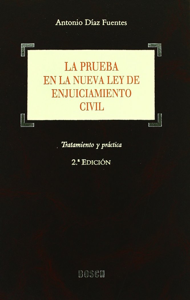 PRUEBA EN LA NUEVA LEY ENJUICIAMIENTO CIVIL 2ª, LA, de DIAZ FUENTES | portada del libro
