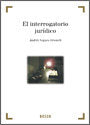 INTERROGATORIO JURIDICO, 1ª EDICIÓN 2012, de SEGURA ORONICH, A. | portada del libro