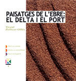 Paisatges de l'Ebre: el Delta i el Port, de PELLICER OLLES, VICENT | portada del libro