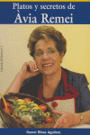 PLATOS Y SECRETOS DE AVIA REMEI, de RIBAS AGUILERA,REMEI | portada del libro