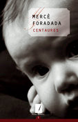Centaures, de FORADADA MORILLO, MERCÔ | portada del libro
