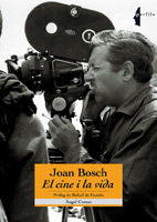 Joan Bosch. El cine i la vida, de COMAS, ·NGEL | portada del libro