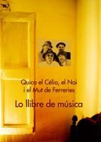 Lo llibre de música, de EL NOI I EL MUT DE FERRERIES QUICO EL CE | portada del libro