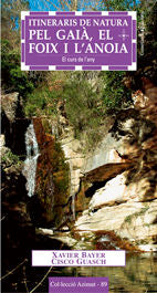 Itineraris de Natura pel Gaià, el Foix i l'Anoia, de BAYER, XAVIER | portada del libro