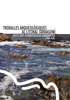 TROBALLES ARQUEOLOGIQUES AL LITORAL TARRAGONA, de PEREZ MARTIN, WALFIDA | portada del libro