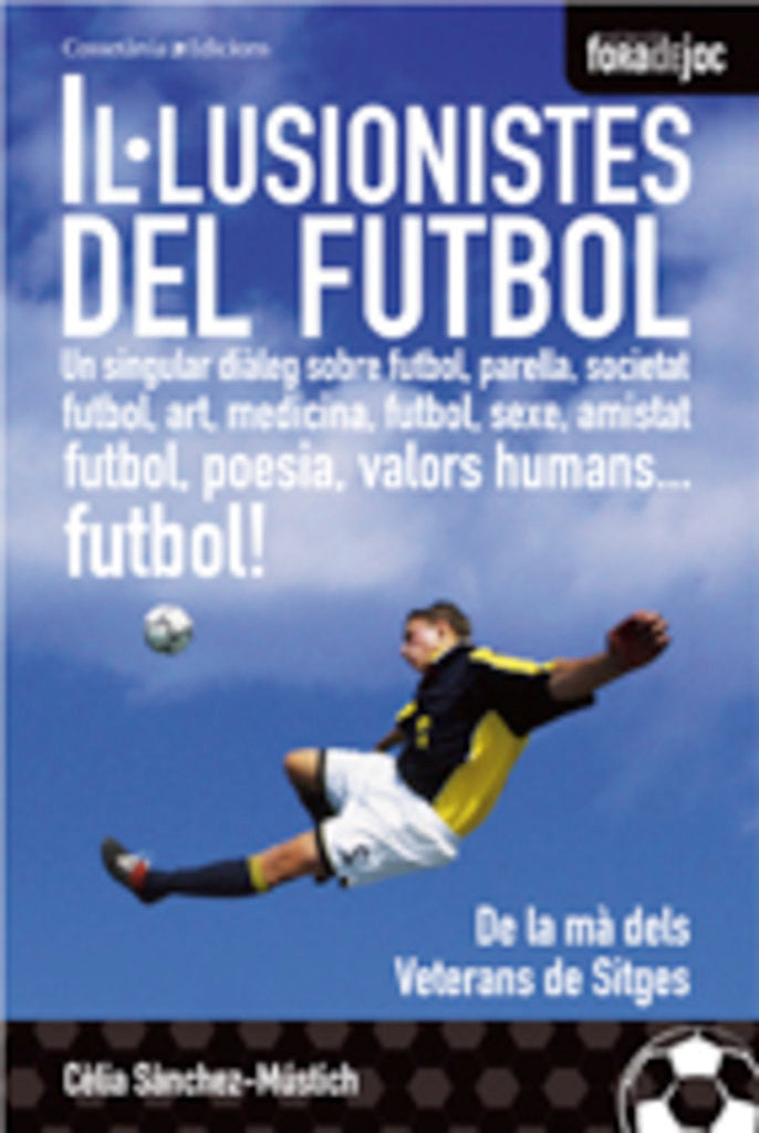 IL·LUSIONISTES DEL FUTBOL, de SANCHEZ-MUSTICH, CELIA | portada del libro