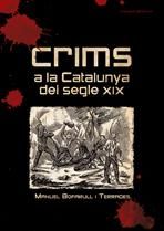 CRIMS A LA CTALUNYA DEL SEGLE XIX, de BOFARULL I TERRADES, MANUEL | portada del libro