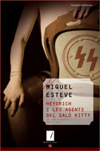 HEYDRICH I LES AGENTS DEL SALO KITTY, de ESTEVE VALLDEPEREZ, MIQUEL | portada del libro