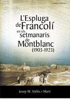L'ESPLUGA DE FRANCOLI EN ELS SETMANARIS DE MONTBLANC (1903-1923), de VALLES I MARTI, JOSEP MARIA | portada del libro