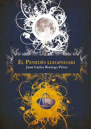 PENEDES LLEGENDARI, EL, de BORREGO PEREZ, JUAN CARLOS | portada del libro