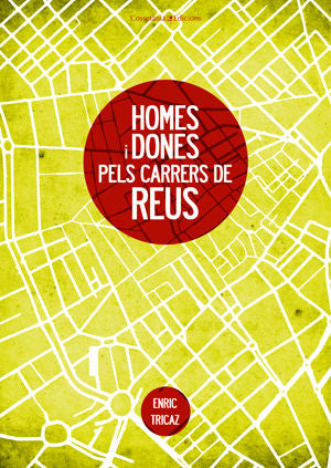 HOMES I DONES PELS CARRERS DE REUS, de TRICAZ, ENRIC | portada del libro