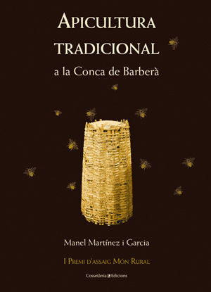 APICULTURA TRADICIONAL A LA CONCA DE BARBERA, de MARTINEZ I GARCIA, MANEL | portada del libro