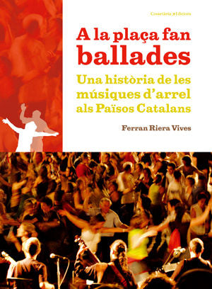 A LA PLAÇA FAN BALLADES, de RIERA I VIVES, FERRAN | portada del libro